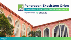 Penerapan Ekosistem QRION di SMP SMA Al Azhar Syifa Budi Pekanbaru II